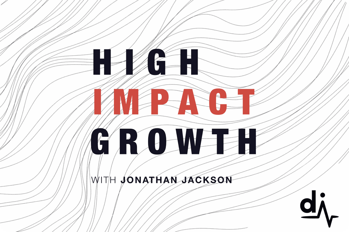 Announcing the High-Impact Growth Podcast